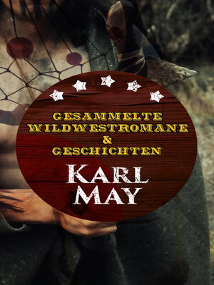 cover image of Gesammelte Wildwestromane & Geschichten von Karl May